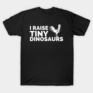 I raise tiny dinosaurs T-Shirt